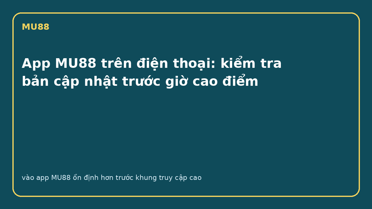 App MU88 trên điện thoại với màn hình kiểm tra bản cập nhật