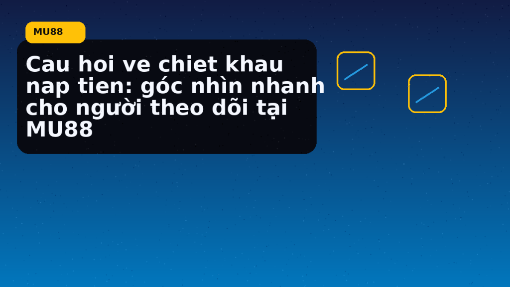 cau-hoi-ve-chiet-khau-nap-tien-hero