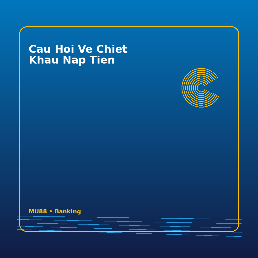 cau hoi ve chiet khau nap tien