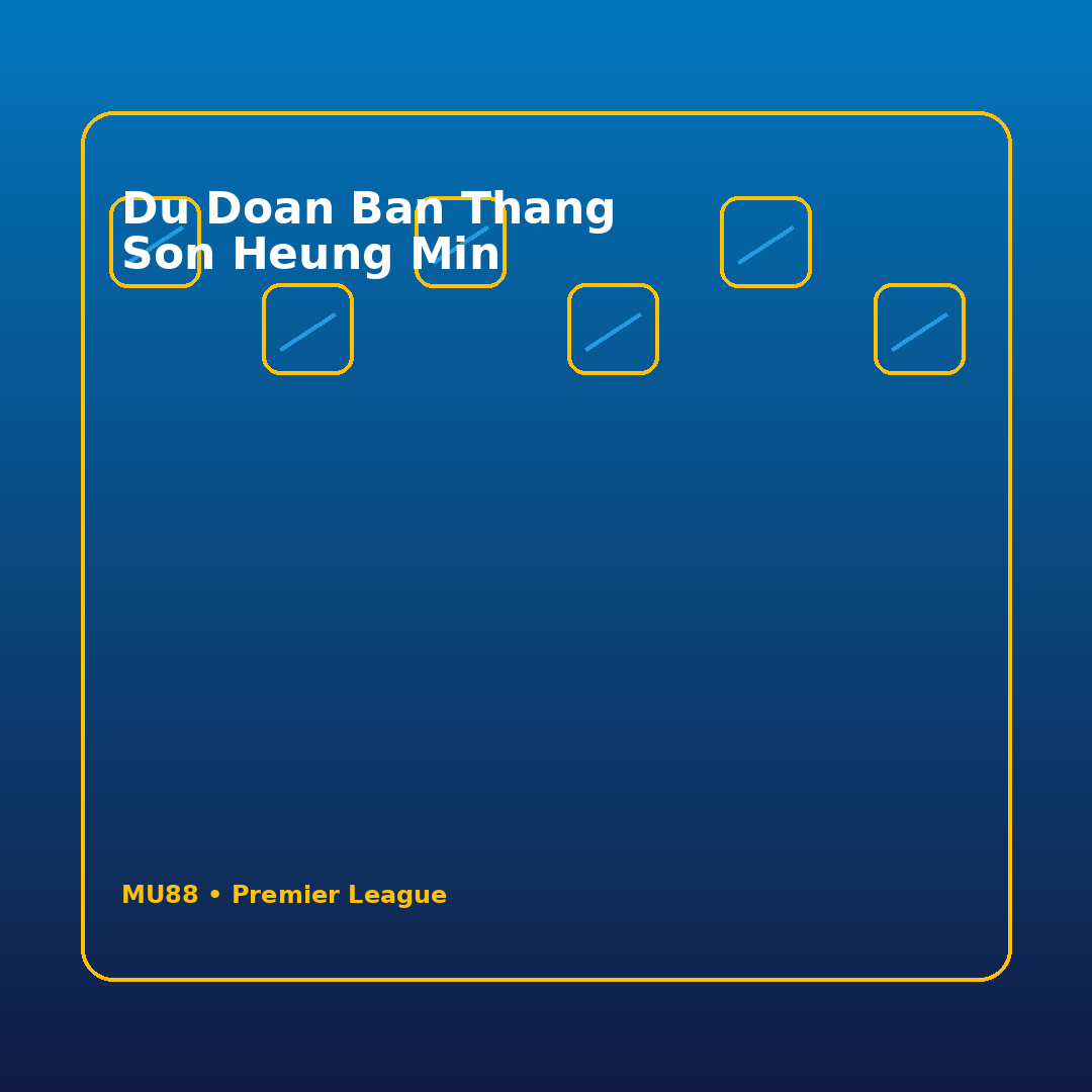 du doan ban thang son heung min