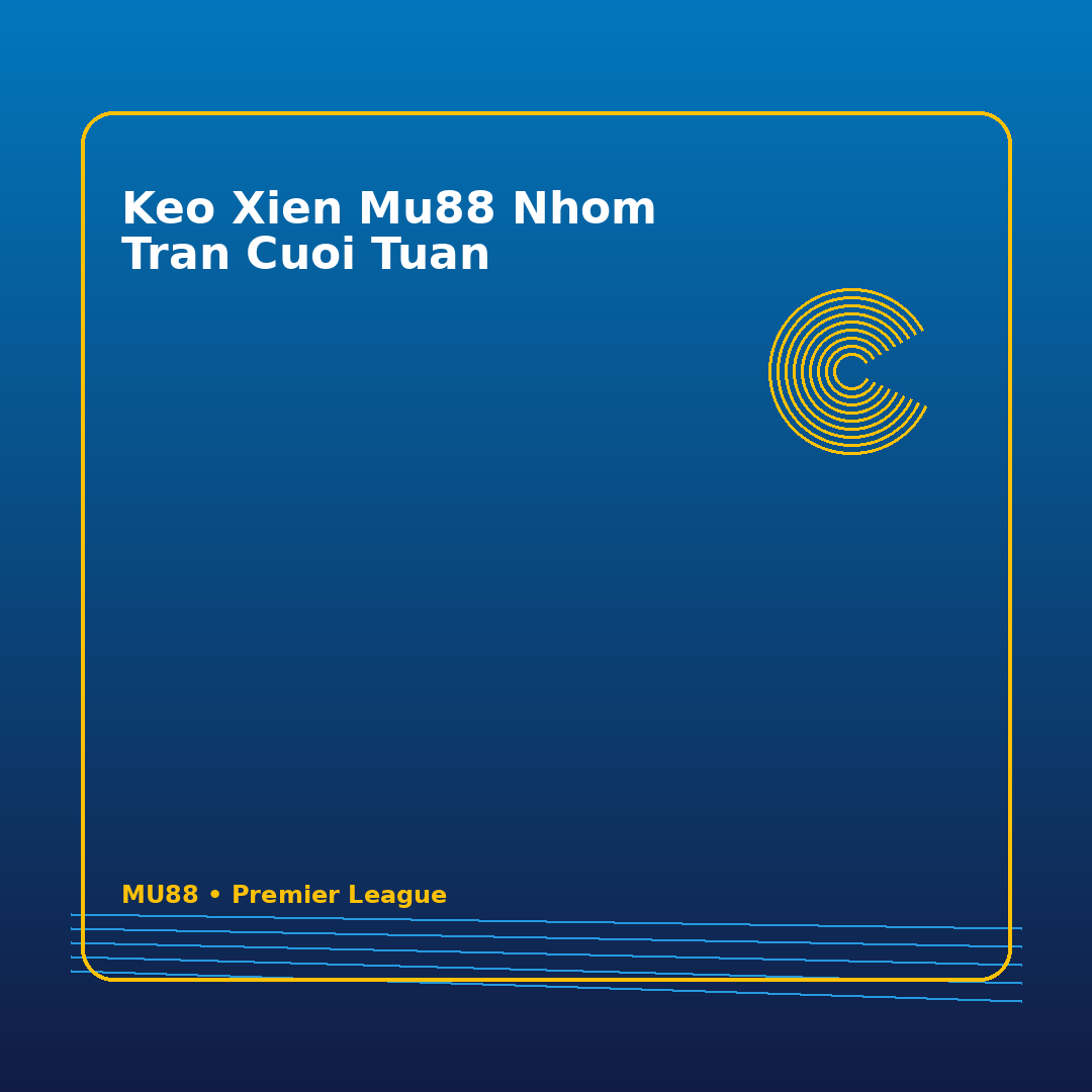 keo xien mu88 nhom tran cuoi tuan