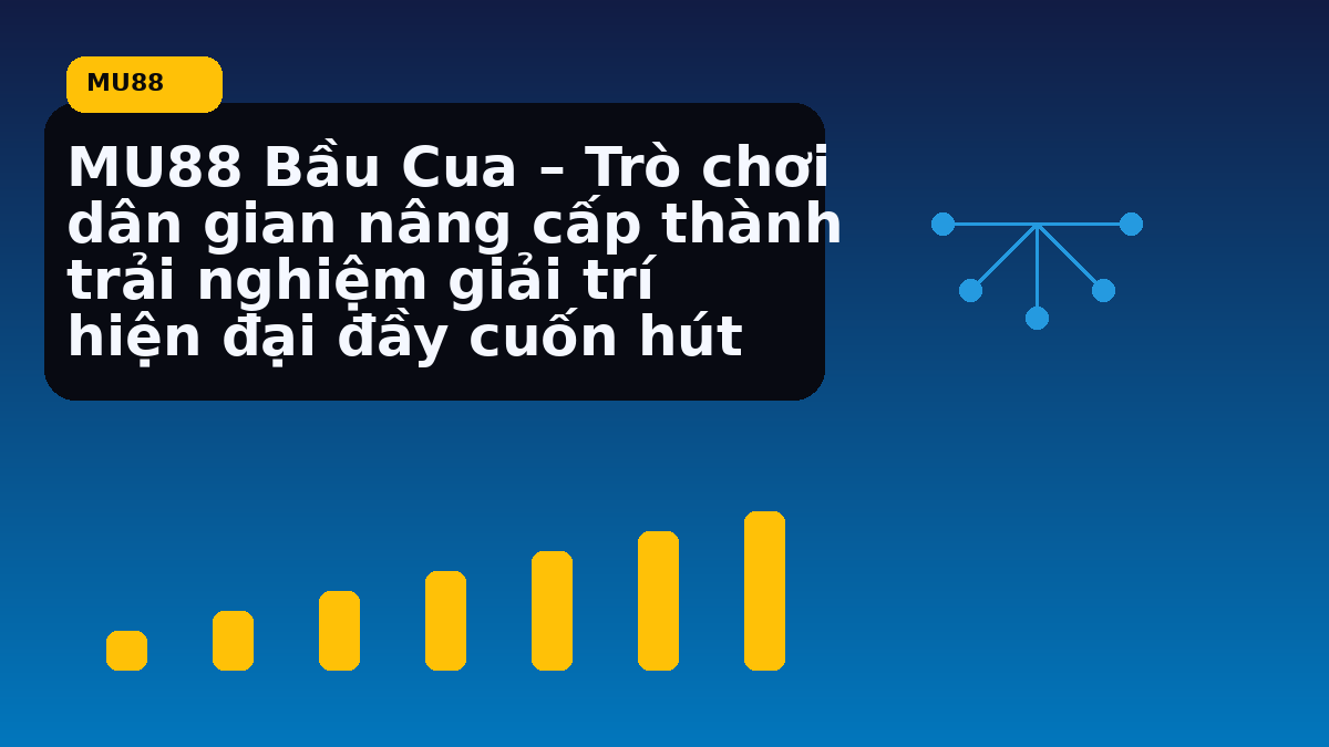 MU88 Bầu Cua – Trò chơi dân gian nâng cấp thành trải nghiệm giải trí hiện đại đầy cuốn hút