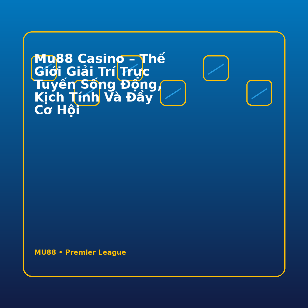 Mu88 Casino – Thế giới giải trí trực tuyến sống động, kịch tính và đầy cơ hội