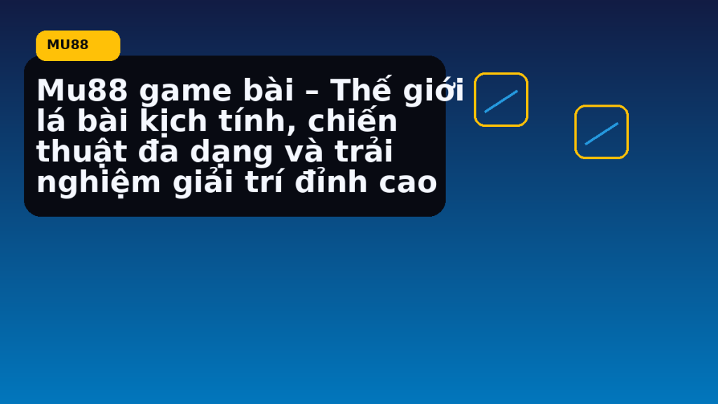 MU88 game bài nên bắt đầu từ đâu - MU88