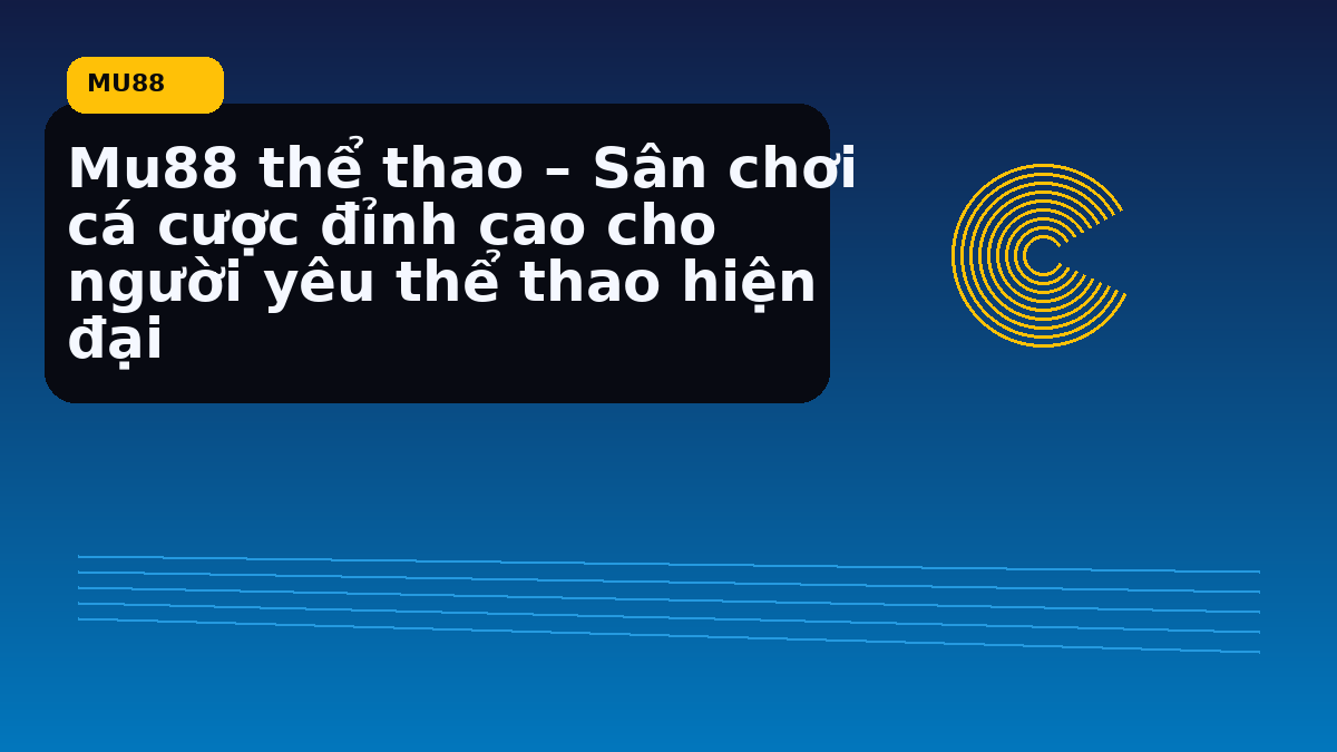 Mu88 thể thao – Sân chơi cá cược đỉnh cao cho người yêu thể thao hiện đại