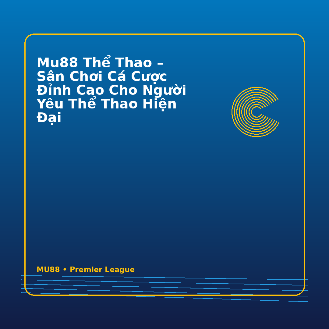 Mu88 thể thao – Sân chơi cá cược đỉnh cao cho người yêu thể thao hiện đại