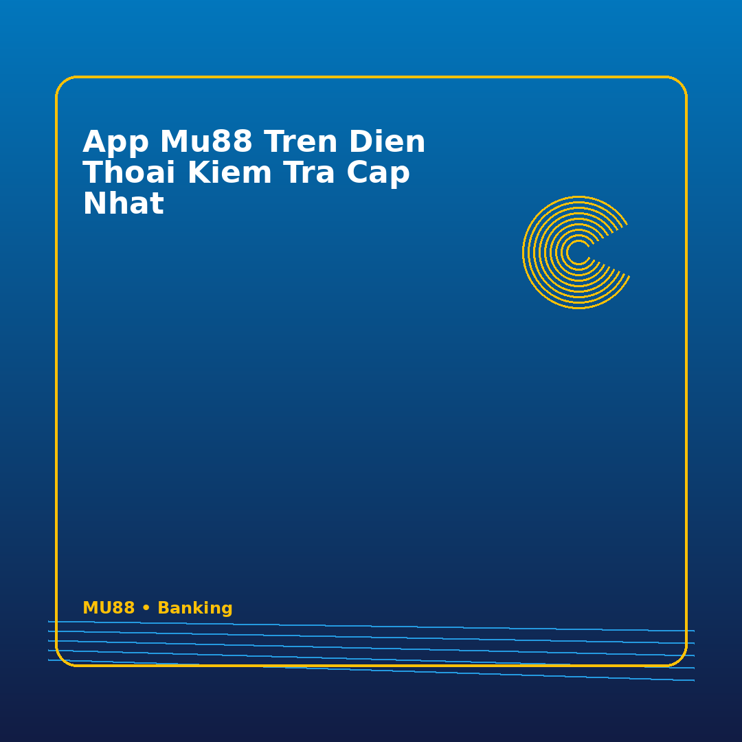 app mu88 tren dien thoai kiem tra cap nhat