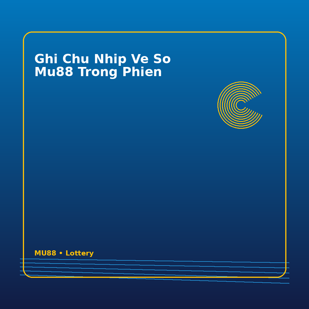 ghi chu nhip ve so mu88 trong phien