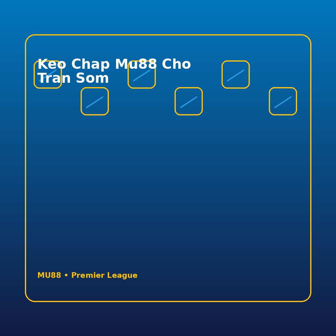keo chap mu88 cho tran som