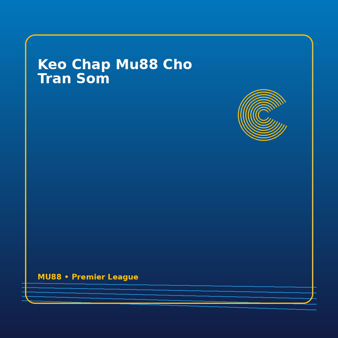 keo chap mu88 cho tran som