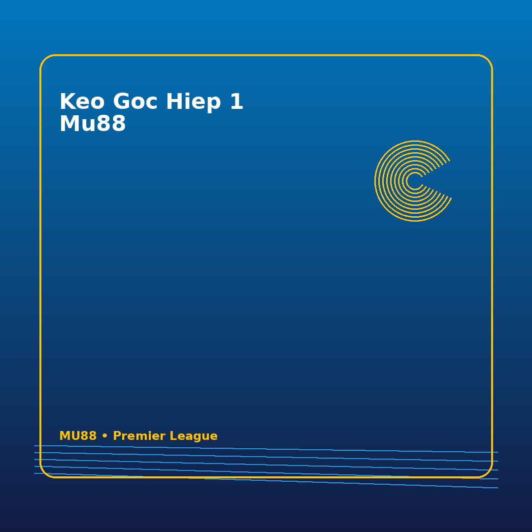 keo goc hiep 1 mu88