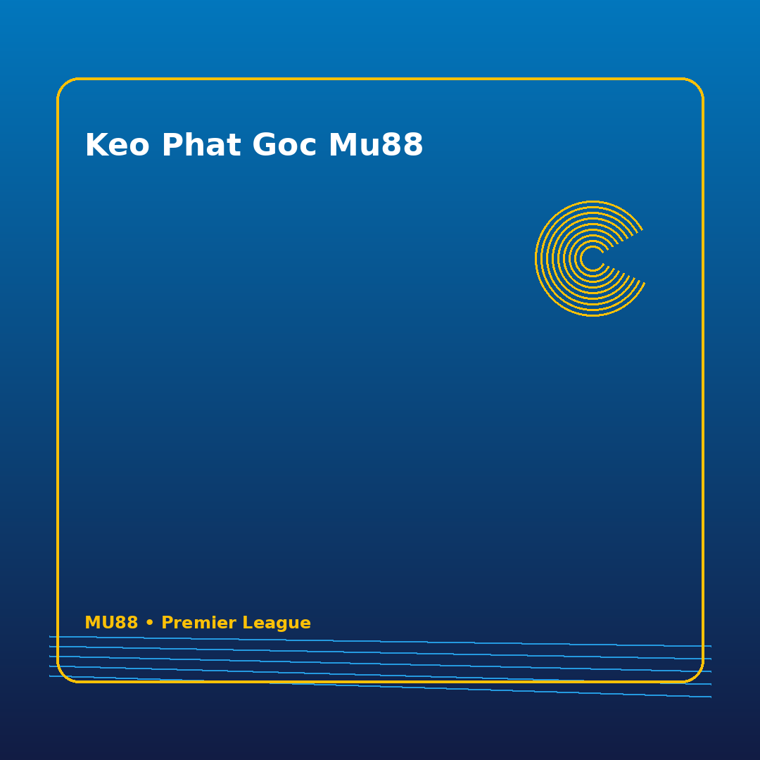 keo phat goc mu88