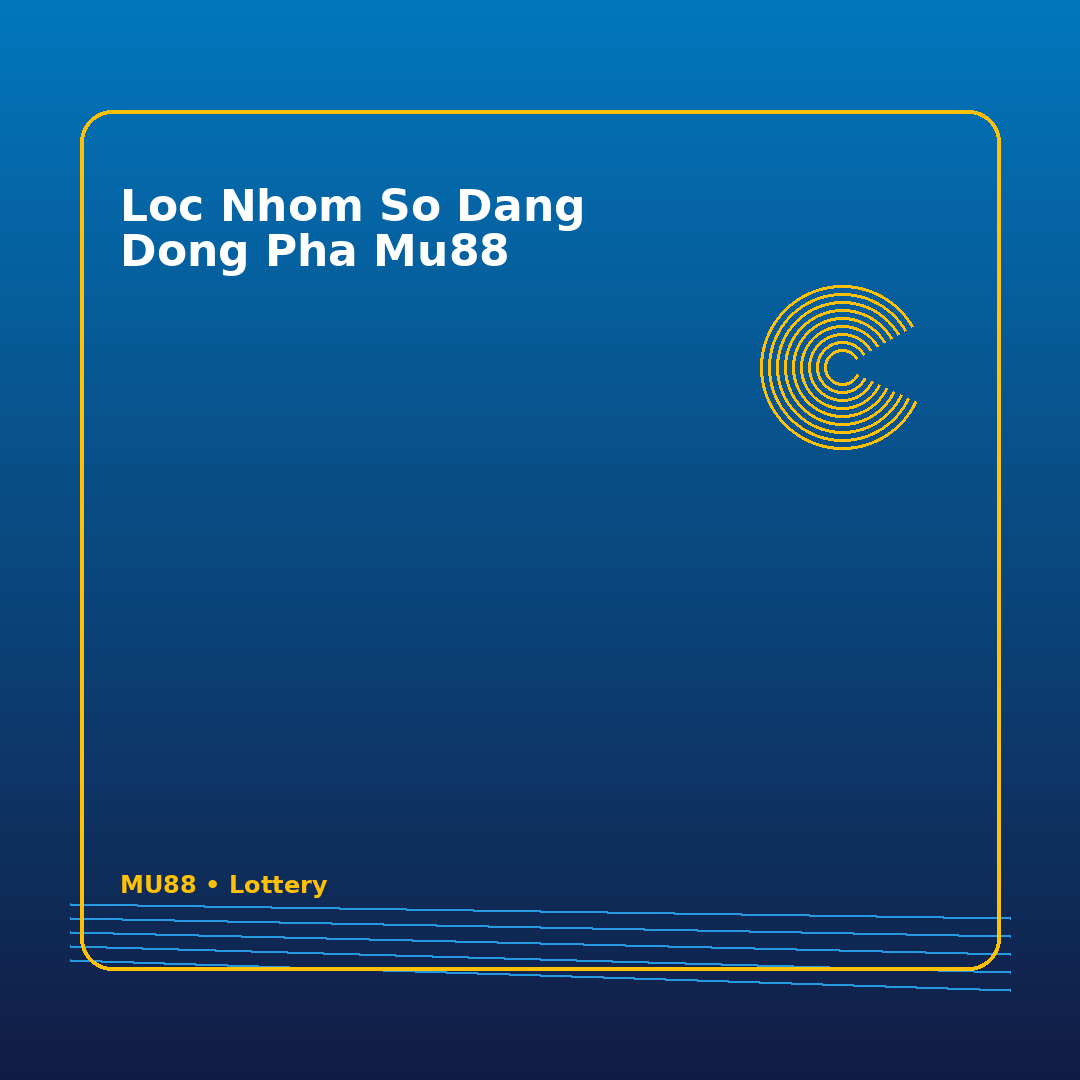 loc nhom so dang dong pha mu88