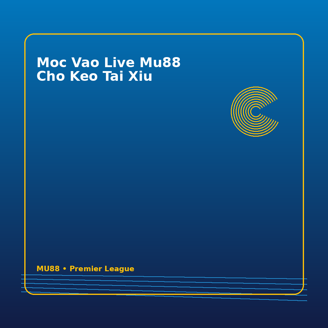 moc vao live mu88 cho keo tai xiu