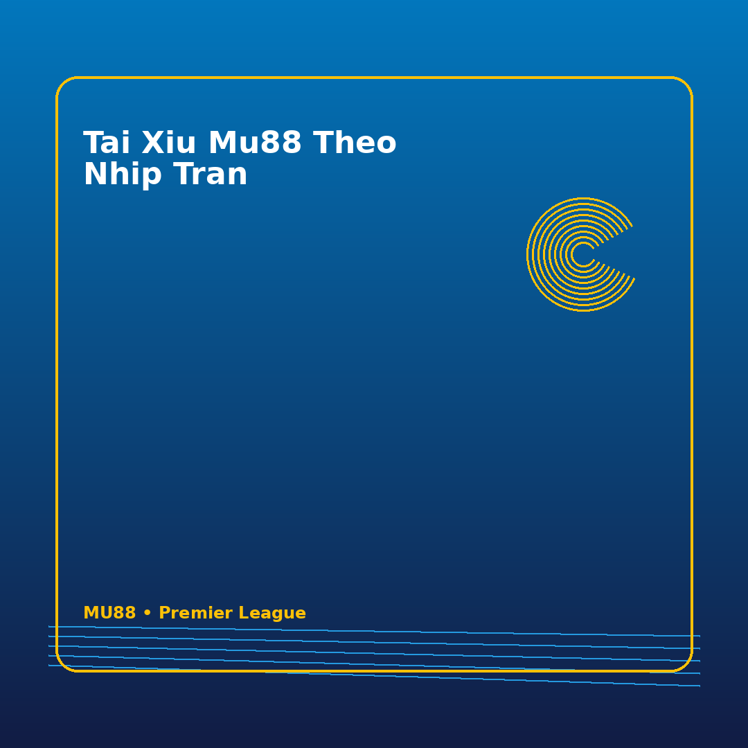 tai xiu mu88 theo nhip tran